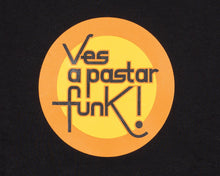 Carregar imatge al visualitzador de la Galeria, Ves a pastar funk!
