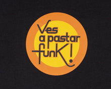 Carregar imatge al visualitzador de la Galeria, Ves a pastar funk!
