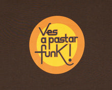 Carregar imatge al visualitzador de la Galeria, Ves a pastar funk!
